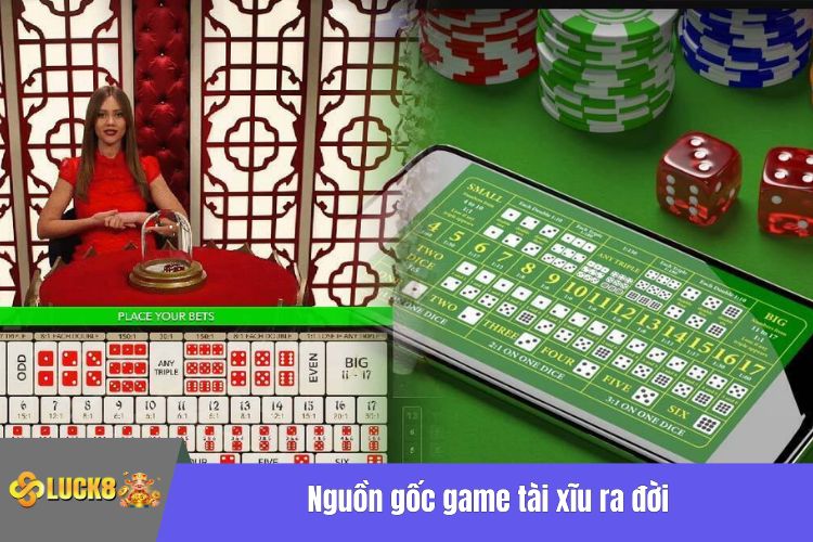 Nguồn gốc game tài xỉu ra đời