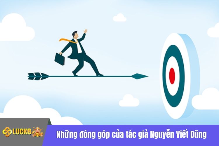 Những đóng góp của tác giả Nguyễn Viết Dũng