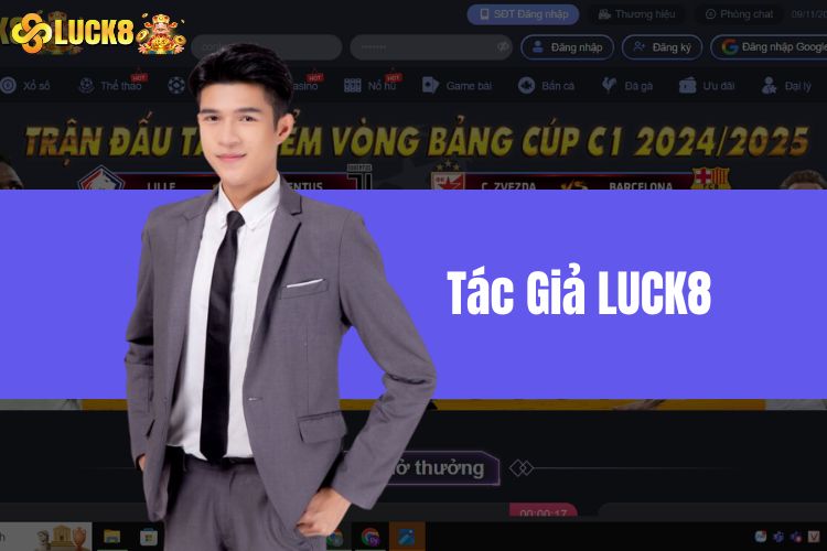 Tác Giả LUCK8 - Nguyễn Viết Dũng Và Hành Trình Sáng Tạo