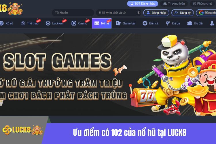 Ưu điểm có 102 của nổ hũ tại LUCK8